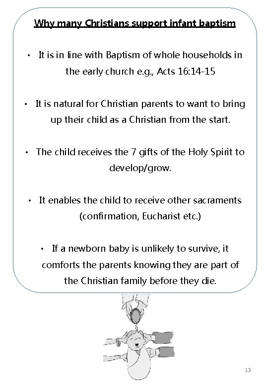 Why many Christians support infant baptism • It is in line with Baptism of