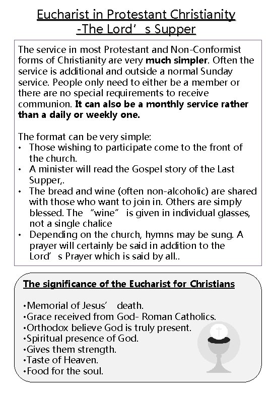 Eucharist in Protestant Christianity -The Lord’s Supper The service in most Protestant and Non-Conformist