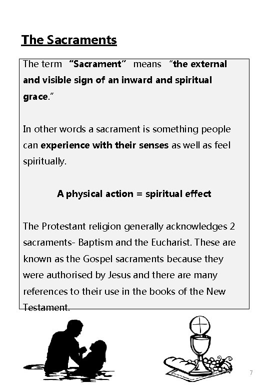 The Sacraments The term “Sacrament” means “the external and visible sign of an inward