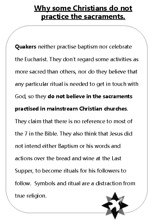 Why some Christians do not practice the sacraments. Quakers neither practise baptism nor celebrate