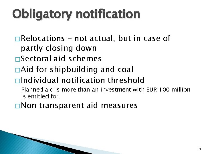 Obligatory notification � Relocations – not actual, but in case of partly closing down