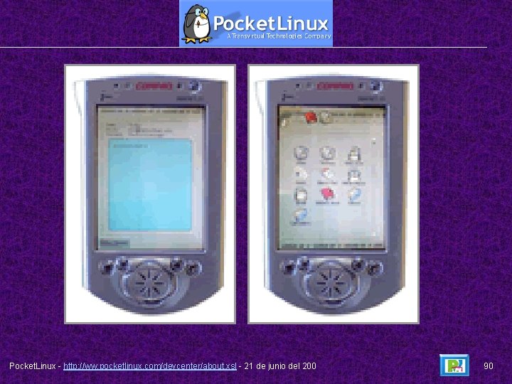 Pocket. Linux - http: //ww. pocketlinux. com/devcenter/about. xsl - 21 de junio del 200
