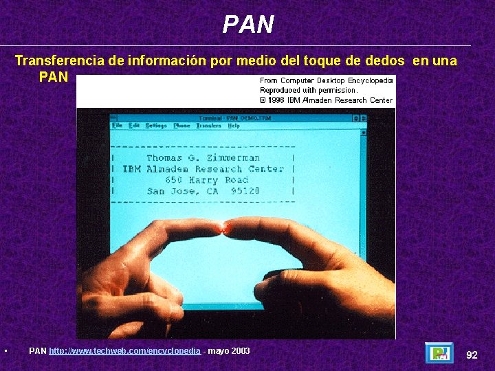 PAN Transferencia de información por medio del toque de dedos en una PAN •