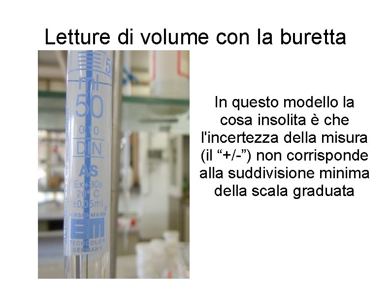 Letture di volume con la buretta In questo modello la cosa insolita è che