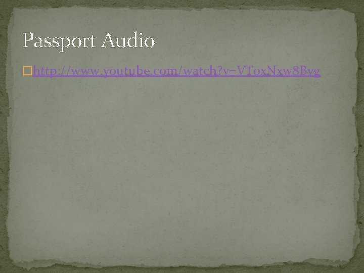 Passport Audio �http: //www. youtube. com/watch? v=VT 0 x. Nxw 8 Bvg 