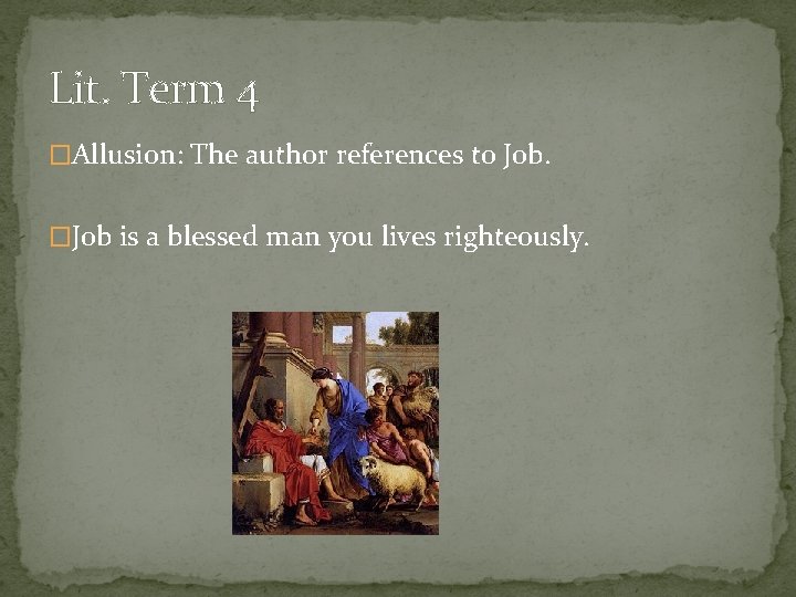 Lit. Term 4 �Allusion: The author references to Job. �Job is a blessed man