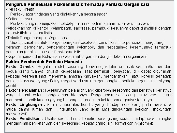 Pengaruh Pendekatan Psikoanalistis Terhadap Perilaku Oerganisasi • Perilaku Kreatif Perilaku atau tindakan yang dilakukannya