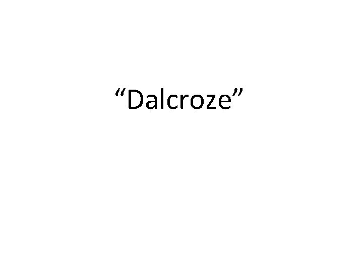 “Dalcroze” 