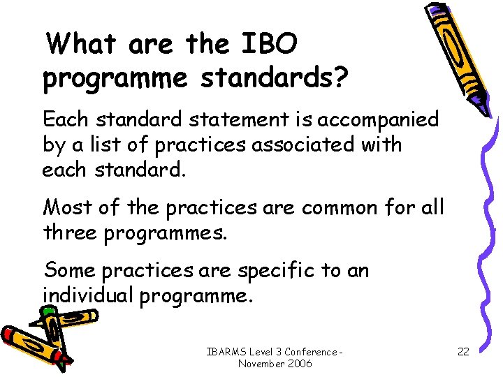 What are the IBO programme standards? Each standard statement is accompanied by a list