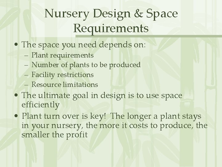 Nursery Design & Space Requirements • The space you need depends on: – –