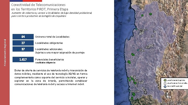 Conectividad de Telecomunicaciones en los Territorios PIRDT, Primera Etapa Financiamiento Regional Aumento de cobertura