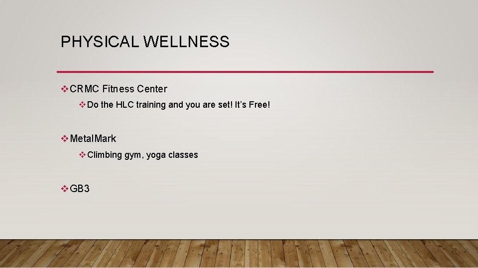 PHYSICAL WELLNESS v. CRMC Fitness Center v Do the HLC training and you are