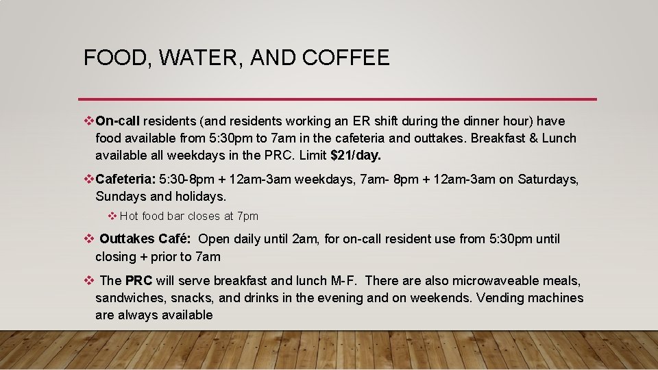 FOOD, WATER, AND COFFEE v On-call residents (and residents working an ER shift during