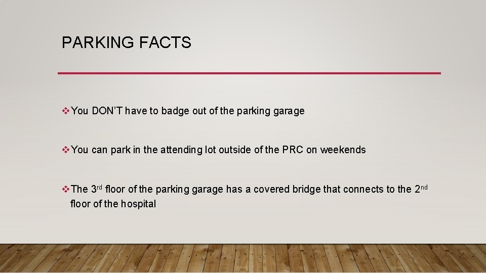 PARKING FACTS v. You DON’T have to badge out of the parking garage v.