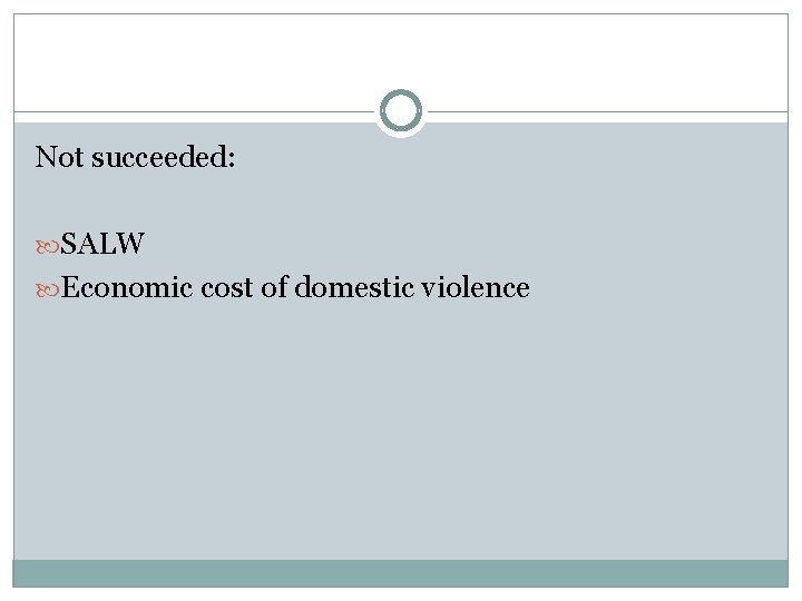Not succeeded: SALW Economic cost of domestic violence 