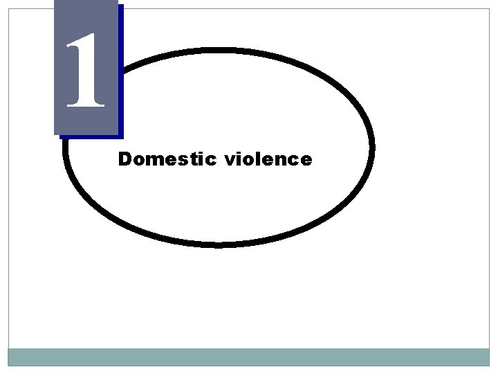 1 Domestic violence 