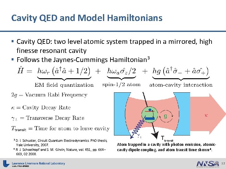 Cavity QED and Model Hamiltonians § Cavity QED: two level atomic system trapped in