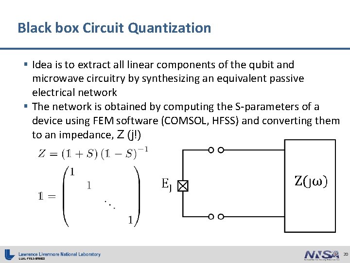 Black box Circuit Quantization § Idea is to extract all linear components of the