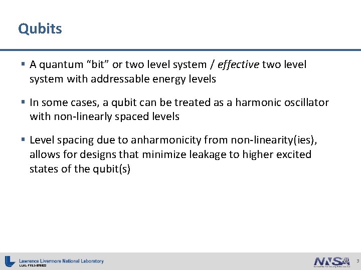 Qubits § A quantum “bit” or two level system / effective two level system