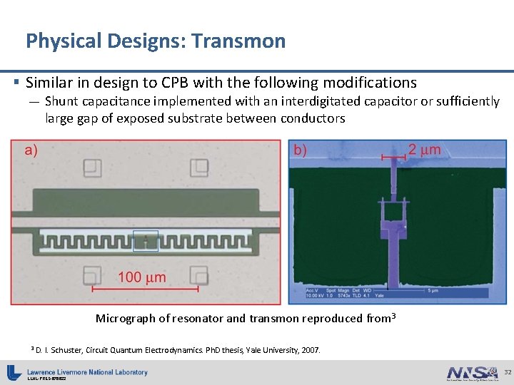 Physical Designs: Transmon § Similar in design to CPB with the following modifications —
