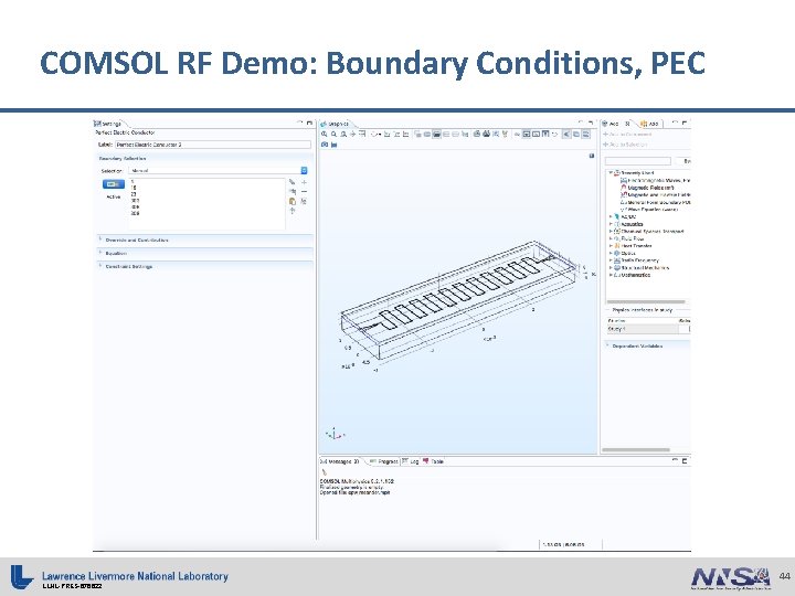 COMSOL RF Demo: Boundary Conditions, PEC LLNL-PRES-676622 44 