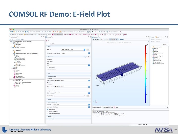COMSOL RF Demo: E-Field Plot LLNL-PRES-676622 49 