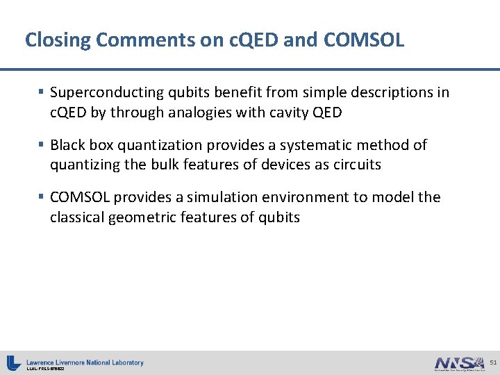 Closing Comments on c. QED and COMSOL § Superconducting qubits benefit from simple descriptions