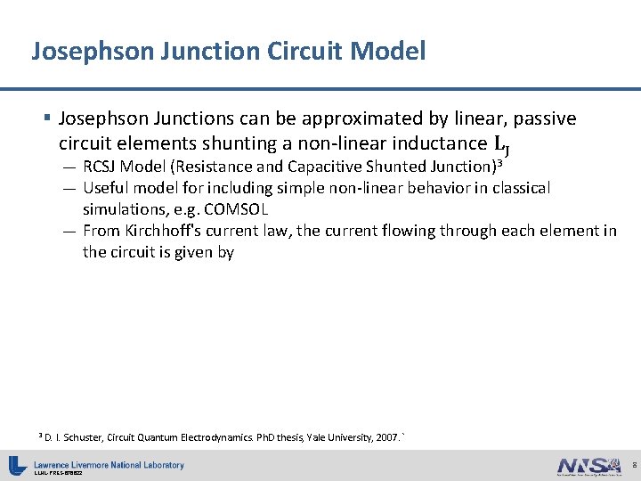 Josephson Junction Circuit Model § Josephson Junctions can be approximated by linear, passive circuit