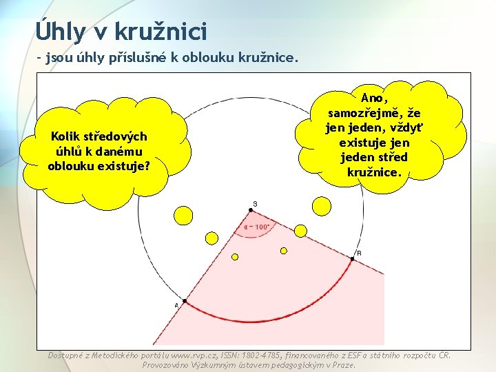 Úhly v kružnici - jsou úhly příslušné k oblouku kružnice. Kolik středových úhlů k