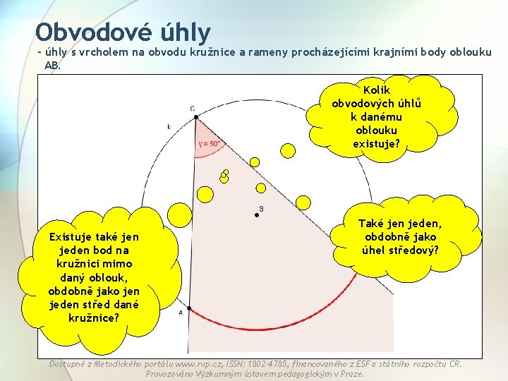 Obvodové úhly - úhly s vrcholem na obvodu kružnice a rameny procházejícími krajními body