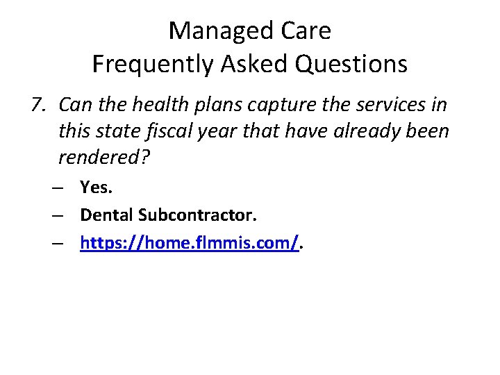 Managed Care Frequently Asked Questions 7. Can the health plans capture the services in