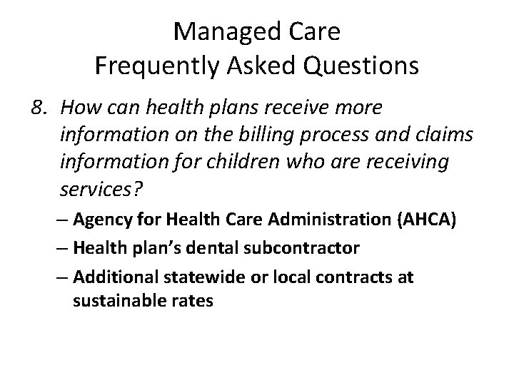 Managed Care Frequently Asked Questions 8. How can health plans receive more information on