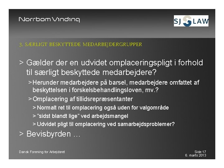 3. SÆRLIGT BESKYTTEDE MEDARBEJDERGRUPPER > Gælder en udvidet omplaceringspligt i forhold til særligt beskyttede