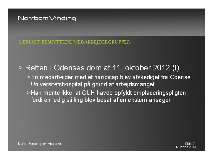 SÆRLIGT BESKYTTEDE MEDARBEJDERGRUPPER > Retten i Odenses dom af 11. oktober 2012 (I) >