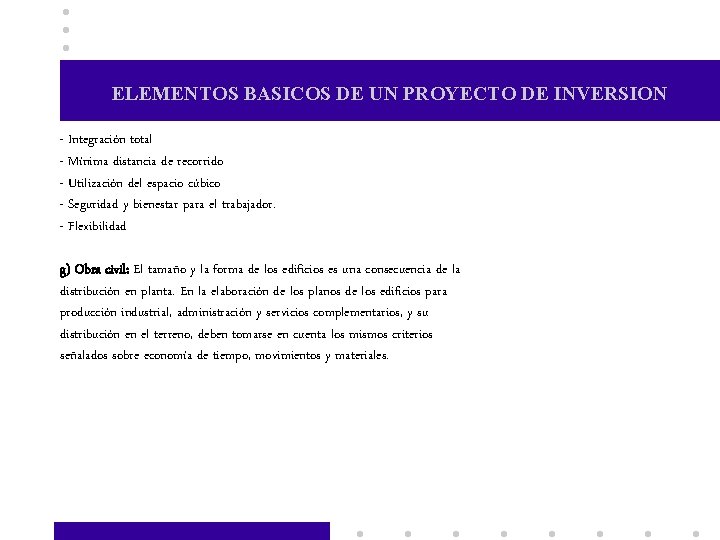 ELEMENTOS BASICOS DE UN PROYECTO DE INVERSION - Integración total - Mínima distancia de