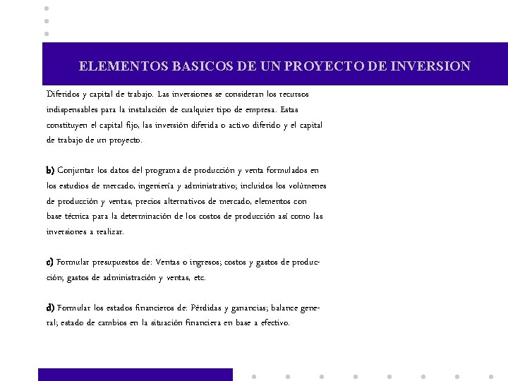 ELEMENTOS BASICOS DE UN PROYECTO DE INVERSION Diferidos y capital de trabajo. Las inversiones