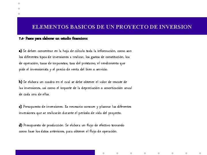 ELEMENTOS BASICOS DE UN PROYECTO DE INVERSION 7. 4 - Pasos para elaborar un