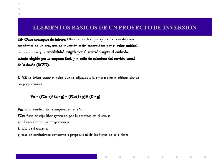 ELEMENTOS BASICOS DE UN PROYECTO DE INVERSION 8. 5 - Otros conceptos de interés: