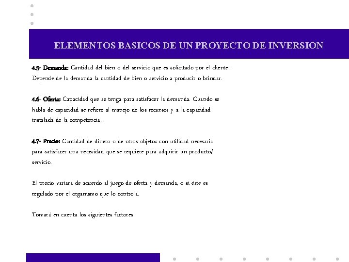 ELEMENTOS BASICOS DE UN PROYECTO DE INVERSION 4. 5 - Demanda: Cantidad del bien
