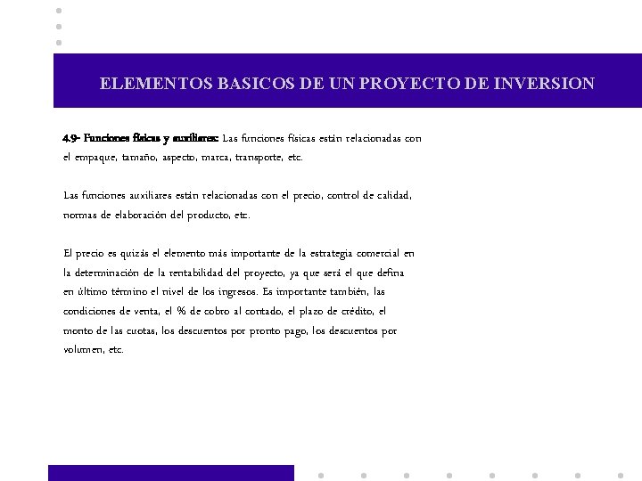 ELEMENTOS BASICOS DE UN PROYECTO DE INVERSION 4. 9 - Funciones físicas y auxiliares: