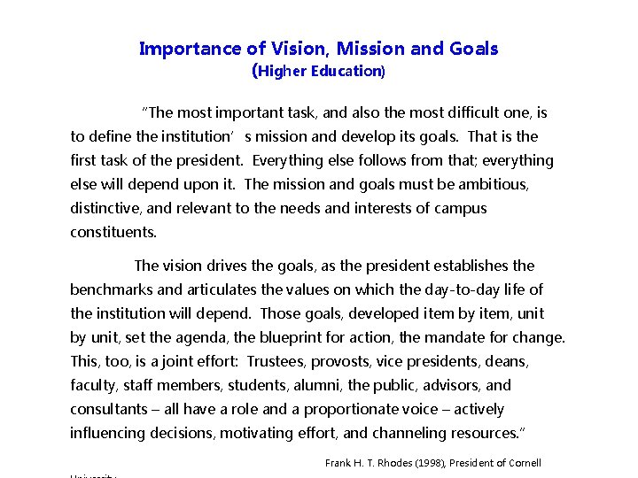 Importance of Vision, Mission and Goals (Higher Education) “The most important task, and also