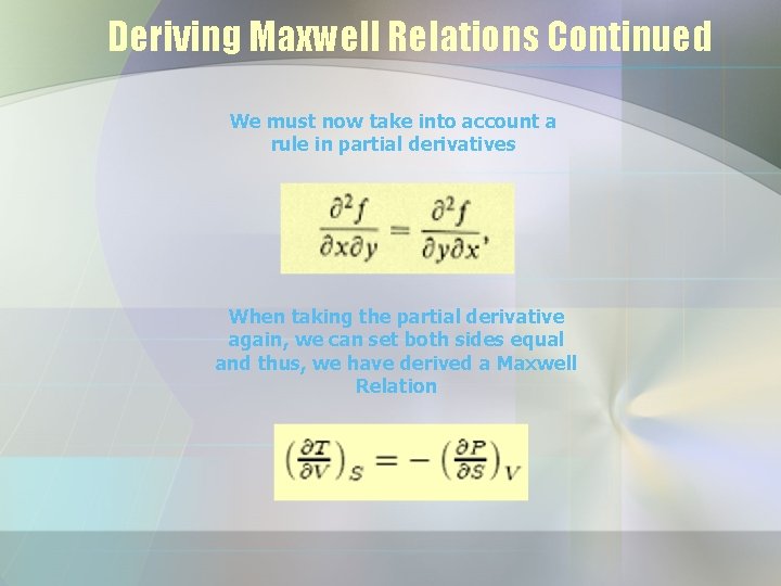 Deriving Maxwell Relations Continued We must now take into account a rule in partial