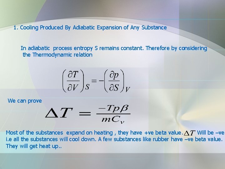 1. Cooling Produced By Adiabatic Expansion of Any Substance In adiabatic process entropy S