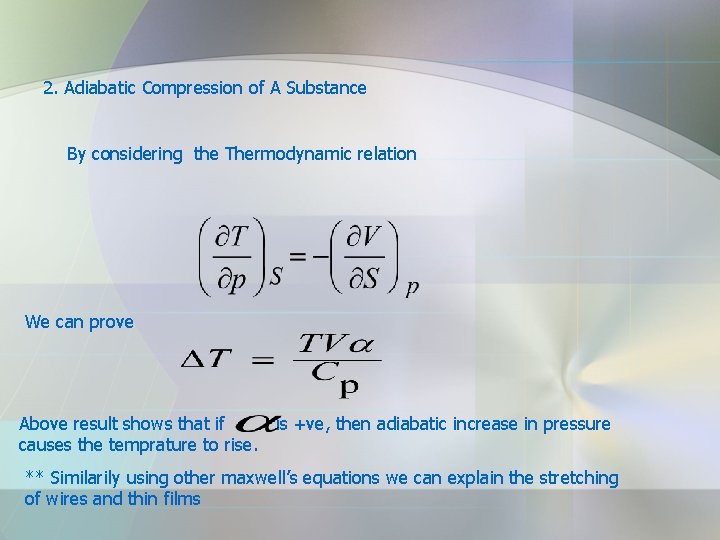 2. Adiabatic Compression of A Substance By considering the Thermodynamic relation We can prove