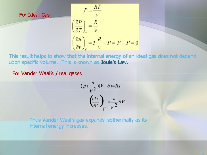 For Ideal Gas This result helps to show that the internal energy of an