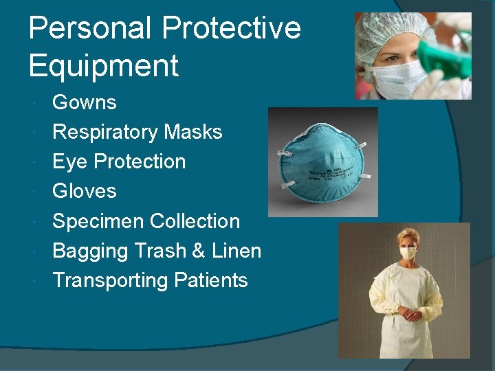 Personal Protective Equipment Gowns Respiratory Masks Eye Protection Gloves Specimen Collection Bagging Trash &