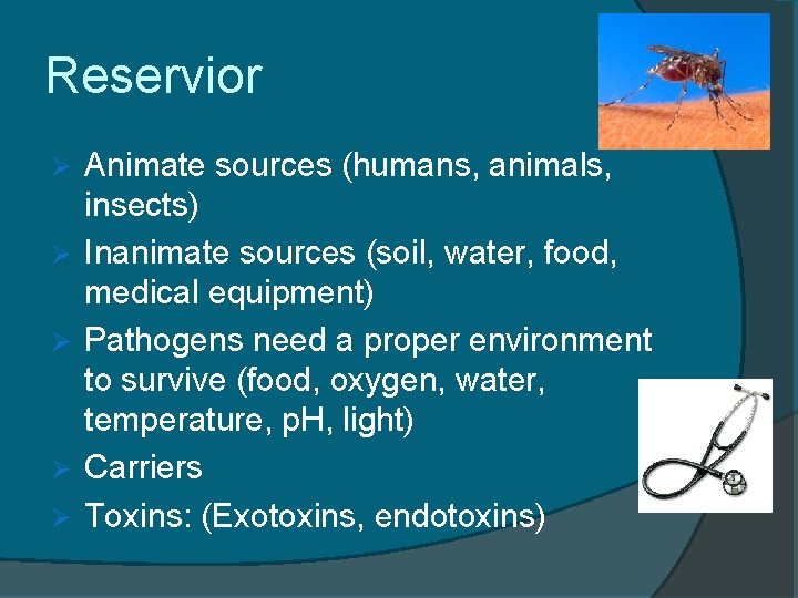 Reservior Ø Ø Ø Animate sources (humans, animals, insects) Inanimate sources (soil, water, food,