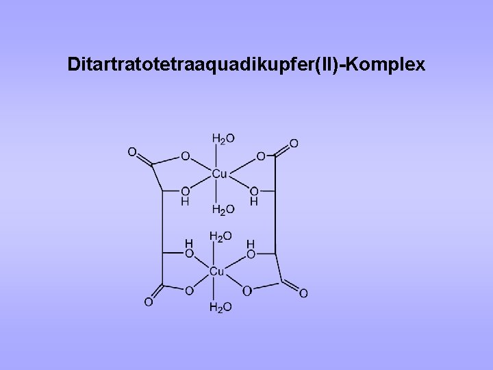 Ditartratotetraaquadikupfer(II)-Komplex 