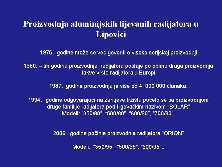 Proizvodnja aluminijskih lijevanih radijatora u Lipovici 1975. godine može se već govoriti o visoko