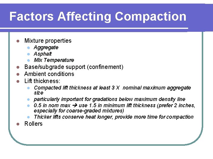 Factors Affecting Compaction l Mixture properties l l l Base/subgrade support (confinement) Ambient conditions